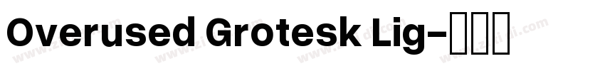 Overused Grotesk Lig字体转换